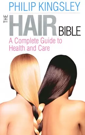 Couverture du produit · The Hair Bible: A Complete Guide to Health and Care