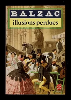 Couverture du produit · Illusions perdues - édition présentée, commentée, préface et notes par Maurice Ménard - Honore de Balzac