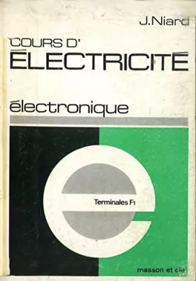 Couverture du produit · Cours d'électricité : électronique, Terminales F1