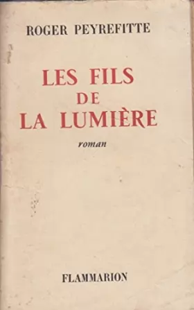 Couverture du produit · Les fils de la lumière. Roman. Editions Flammarion. 1961. (Littérature)