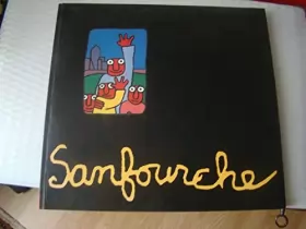 Couverture du produit · Sanfourche : Une exposition présentée à la Galerie des Hospices de Limoges du 22 février au 28 septembre 2003
