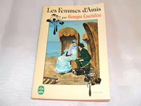 Couverture du produit · GEORGES COURTELINE//DE L'ACADEMIE GONCOURT//LES FEMMES D'AMIS//FLAMMARION//N°1273//1964