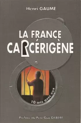 Couverture du produit · La France carcérigène