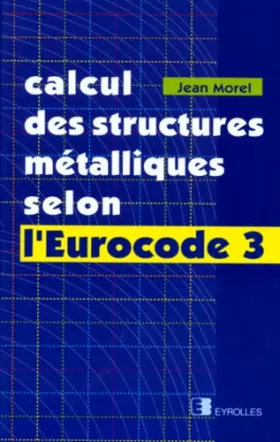 Couverture du produit · Calcul des structures métalliques selon l'Eurocode 3