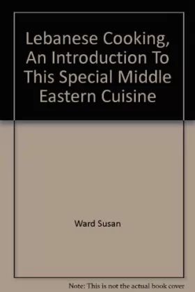 Couverture du produit · Lebanese cooking, an introduction to this special middle eastern cuisine