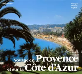 Couverture du produit · VOYAGE EN PROVENCE ET SUR LA COTE D'AZUR. Edition trilingue français-allemand-anglais, 2ème édition