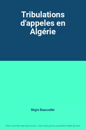 Couverture du produit · Tribulations d'appeles en Algérie