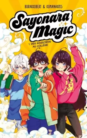 Couverture du produit · Sayonara Magic - Tome 1 - Des magiciens au collège