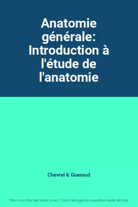 Couverture du produit · Anatomie générale: Introduction à l'étude de l'anatomie