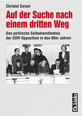 Couverture du produit · Auf der Suche nach einem dritten Weg: Das politische Selbstverständnis der DDR-Opposition in den 80er Jahren