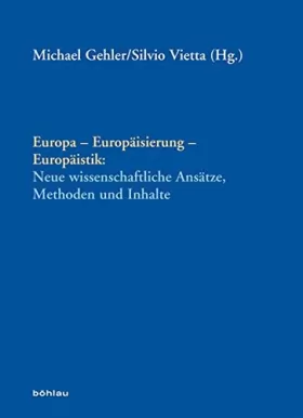 Couverture du produit · Europa - Europäisierung - Europäistik. Neue wissenschaftliche Ansätze, Methoden und Inhalte