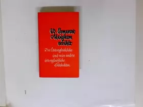 Couverture du produit · W. Somerset Maugham erzählt. Die Unvergleichliche und 9 andere unvergleichliche Geschichten.