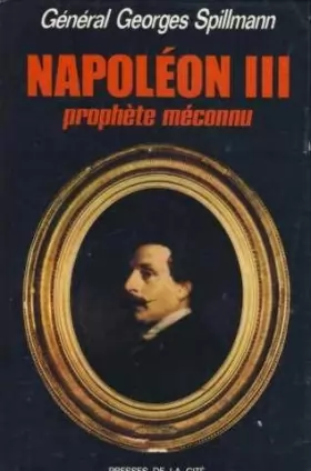 Couverture du produit · Napoléon III prophète méconnu.