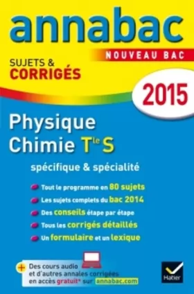Couverture du produit · Annales Annabac 2015 Physique-Chimie Tle S Spécifique & spécialité: sujets et corrigés du bac - Terminale S