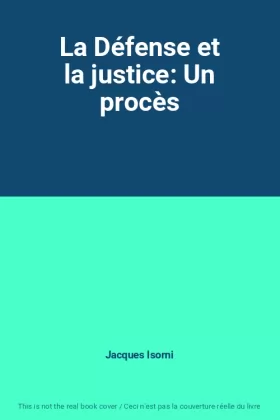 Couverture du produit · La Défense et la justice: Un procès