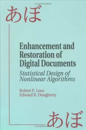 Couverture du produit · Enhancement and Restoration of Digital Documents: Statistical Design of Nonlinear Algorithms (SPIE Press Monograph Vol. PM29)