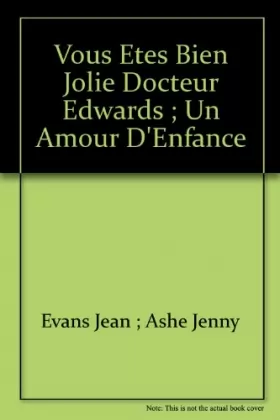 Couverture du produit · Vous étés bien jolie  docteur edwards