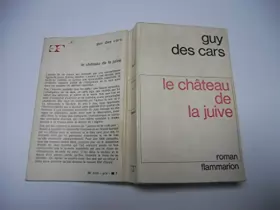 Couverture du produit · Le château de la juive. . Roman. Editions Flammarion. 1958. (Littérature)
