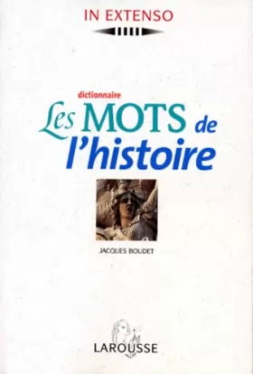 Couverture du produit · LES MOTS DE L'HISTOIRE. Dictionnaire