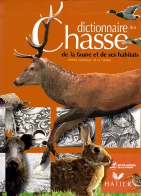Couverture du produit · Le Dictionnaire de la chasse de la faune sauvage et de ses habitats