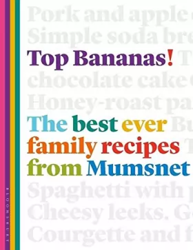 Couverture du produit · Top Bananas!: The Best Ever Family Recipes from Mumsnet