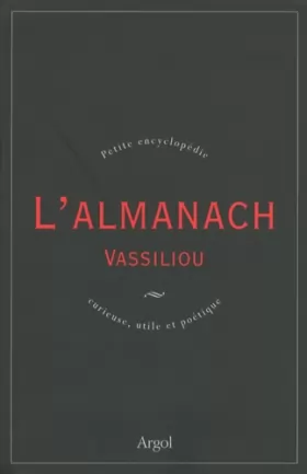 Couverture du produit · L'Almanach Vassiliou - Petite encyclopédie curieuse utile et poétique