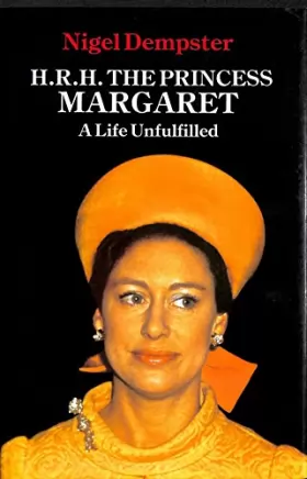Couverture du produit · H. R. H. Princess Margaret: A Life Unfulfilled
