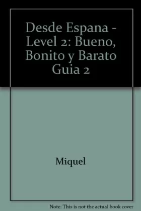 Couverture du produit · Bueno, Bonito y Barato 2 : 26 anuncios publicitarios en espanol, Guia didactica