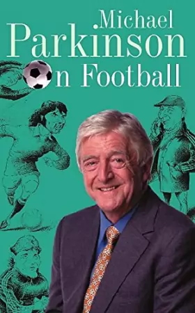 Couverture du produit · Michael Parkinson on Football