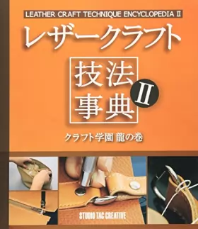 Couverture du produit · Techniques d'artisanat en cuir enroulement Dictionnaire 2 Artisanat Gakuen de dragon (japon importation)