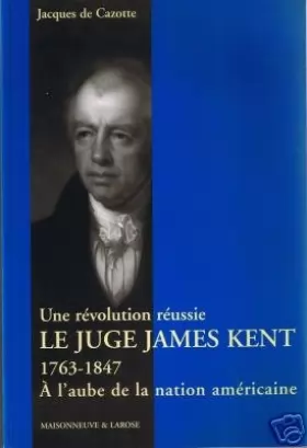 Couverture du produit · Le juge James Kent (1763-1847): A l'aube de la nation américaine
