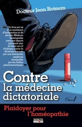 Couverture du produit · Plaidoyer pour l'homéopathie : contre la médecine dictatoriale