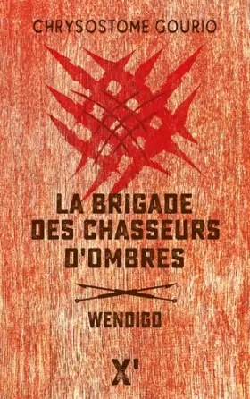 Couverture du produit · La brigade des chasseurs d'ombres : Wendigo