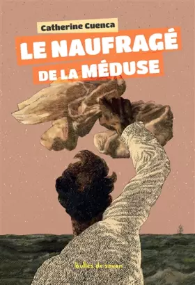 Couverture du produit · Le naufragé de la méduse