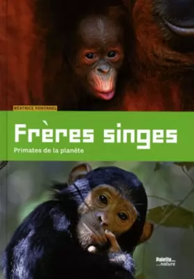 Couverture du produit · Frères singes : Primates de la planète