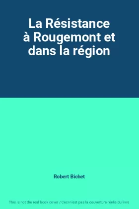 Couverture du produit · La Résistance à Rougemont et dans la région