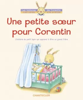 Couverture du produit · Une petite soeur pour Corentin - L'histoire du petit lapin qui apprend à être un grand frère