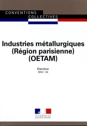 Couverture du produit · Industries métallurgiques OETAM Région parisienne - Convention collective régionale étendue 22ème édition - Brochure n°3126 - I