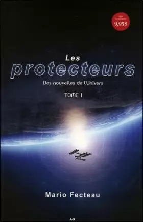 Couverture du produit · Les protecteurs - T1 : Des nouvelles de l'Univers