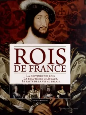Couverture du produit · Rois de France: La destinée des rois, la beauté des châteaux, le faste de la vie au palais