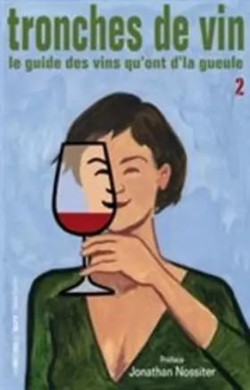 Couverture du produit · Tronches de vin : Le guide des vins qu'ont d'la gueule, Tome 2