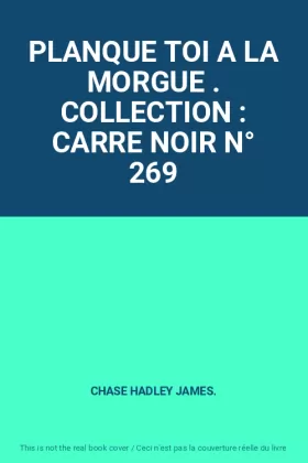 Couverture du produit · PLANQUE TOI A LA MORGUE . COLLECTION : CARRE NOIR N° 269