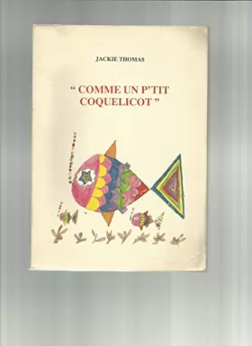 Couverture du produit · Comme Un P'tit Coquelicot . édition originale courante,Paris chez l'auteur février 1991