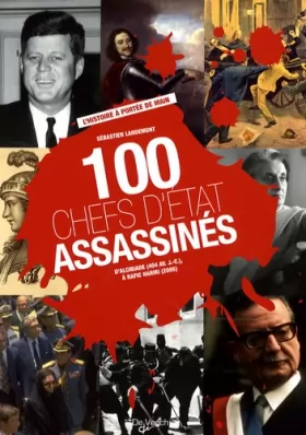 Couverture du produit · 100 chefs d'Etat assassinés