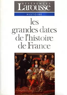 Couverture du produit · Les grandes dates de l'hisqtoir Les grandes dates de l'histoire de France