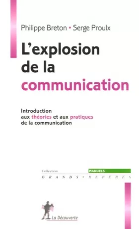 Philippe BRETON et Serge PROULX - L'explosion de la communication