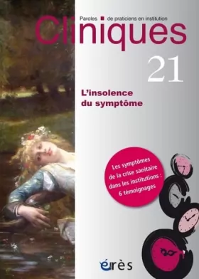 COLLECTIF - CLINIQUES 21 - L'INSOLENCE DU SYMPTÔME