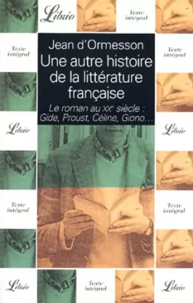 Couverture du produit · Une autre histoire de la littérature française, tome 9 : Le roman au XXe siècle (Gide, Proust, Céline, Giono)
