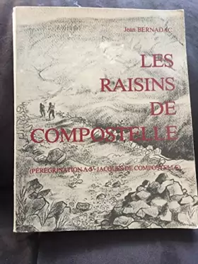 Couverture du produit · Les Raisins de Compostelle : Pérégrination à Saint-Jacques de Compostelle