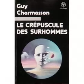 Couverture du produit · Le Crépuscule des surhommes (Bibliothèque Marabout)